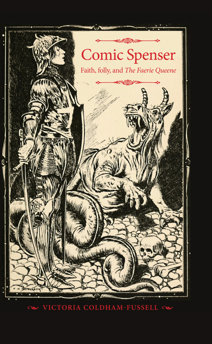 Definitive Handbook for   Comic Spenser 1st Edition Faith, folly, and <i>The Faerie Queene<i/>