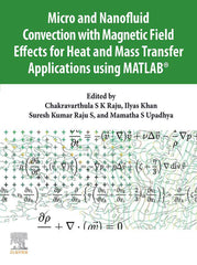Definitive Handbook for   Micro and Nanofluid Convection with Magnetic Field Effects for Heat and Mass Transfer Applications using MATLAB®