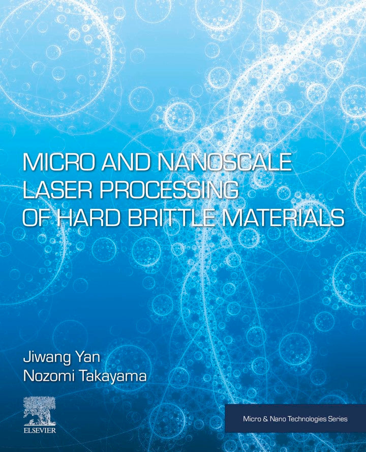 Definitive Handbook for   Micro and Nanoscale Laser Processing of Hard Brittle Materials