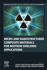 Definitive Handbook for   Micro and Nanostructured Composite Materials for Neutron Shielding Applications 1st Edition