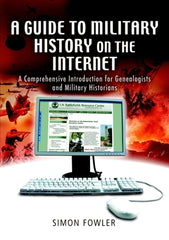 Definitive Handbook for   A Guide to Military History on the Internet A Comprehensive Introduction for Genealogists and Military Historians