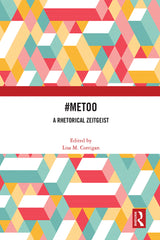 Definitive Handbook for   #MeToo 1st Edition A Rhetorical Zeitgeist